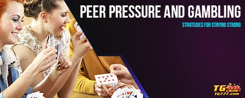 Peer Pressure and Gambling: Strategies for Staying Strong